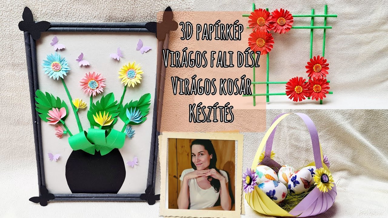🌼🌸Tavaszi dekoráció🌺🌼 3D virág, 3D kép színespapírból, papírkosár, anyáknapi ajándékötlet, papírmasé