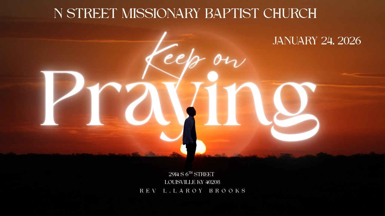 N Street MBC | Keep on Praying | January 24, 2026