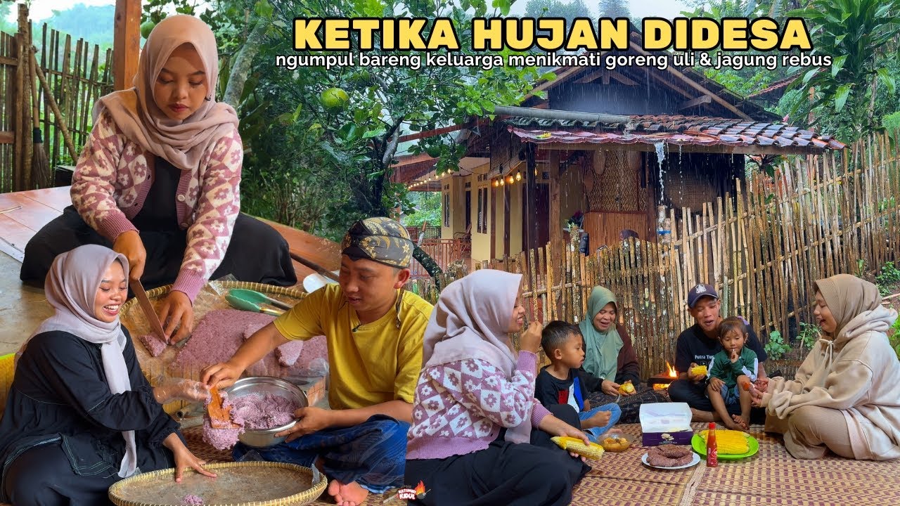MINIKMATI HIDUP DIDESA | MEMBUAT ULI, JAGUNG REBUS, DIMAKAN BARENG KELUARGA KETIKA HUJAN