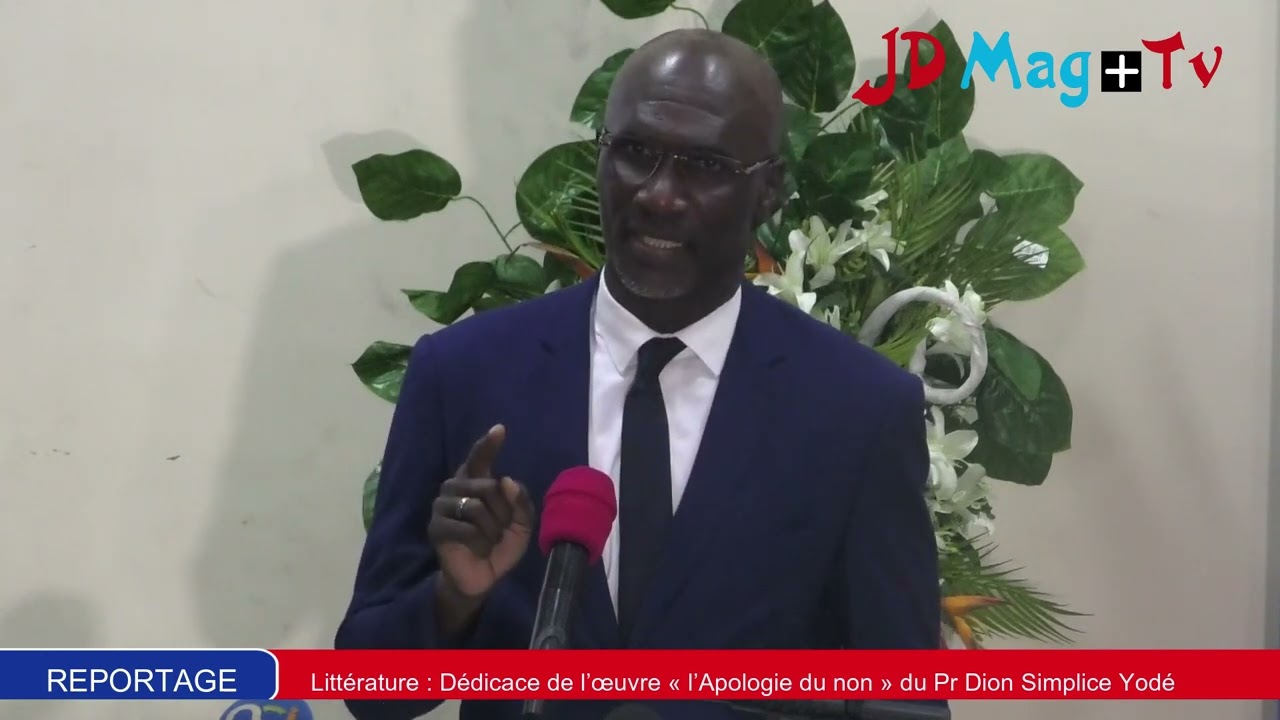 🔴Littérature : Dédicace de l’œuvre « l’Apologie du non » du Pr Dion Simplice Yodé