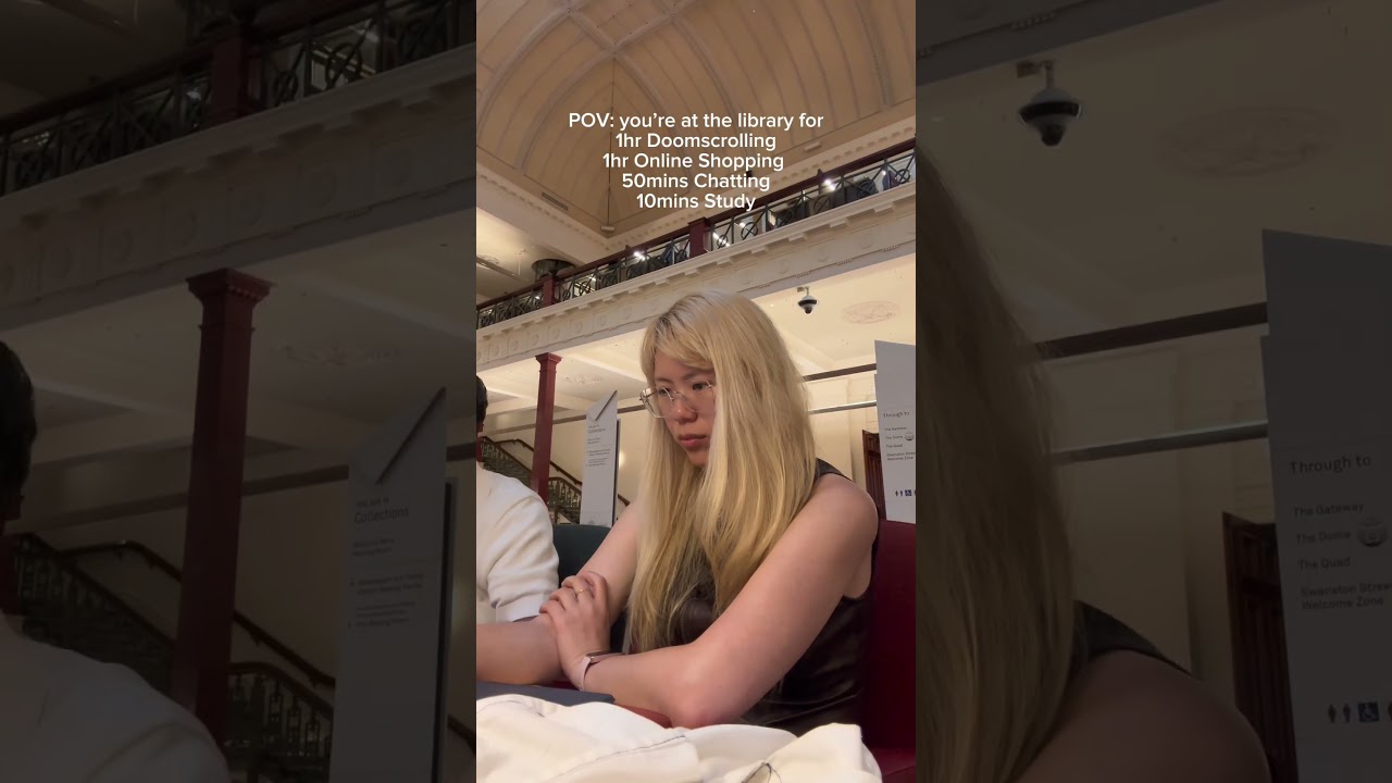 POV: you do everything but study at the library