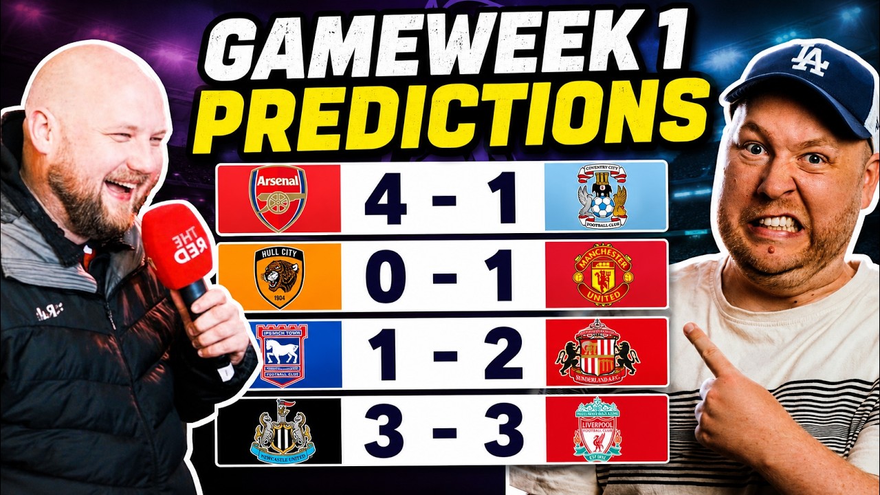 Premier League - GAME WEEK 1 PREDICTIONS!