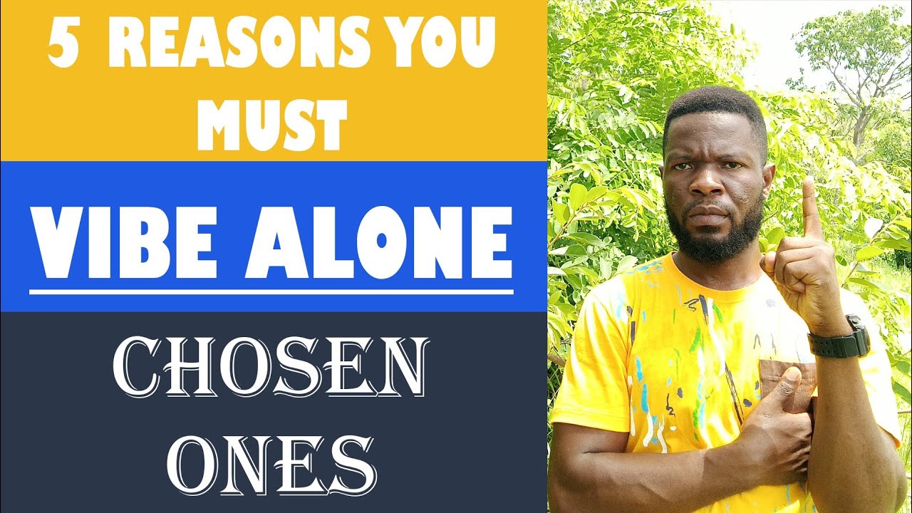 WHY CHOSEN ONES VIBE ALONE.