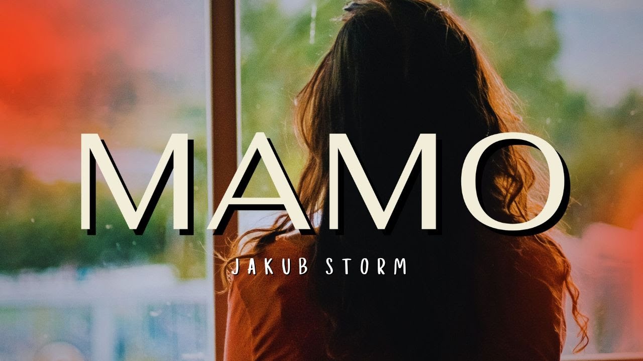 JAKUB STORM - MAMO (Walc dla Mamy)  / Piękna piosenka dla Mamy