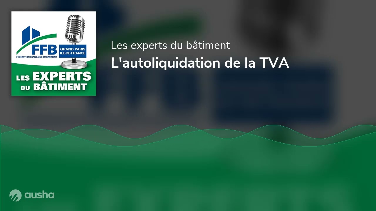 L'autoliquidation de la TVA