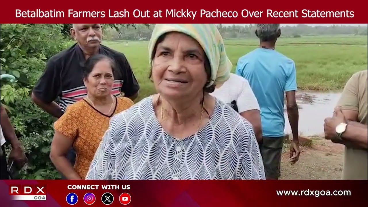 Betalbatim Farmers Lash Out at Mickky Pacheco Over Recent Statements