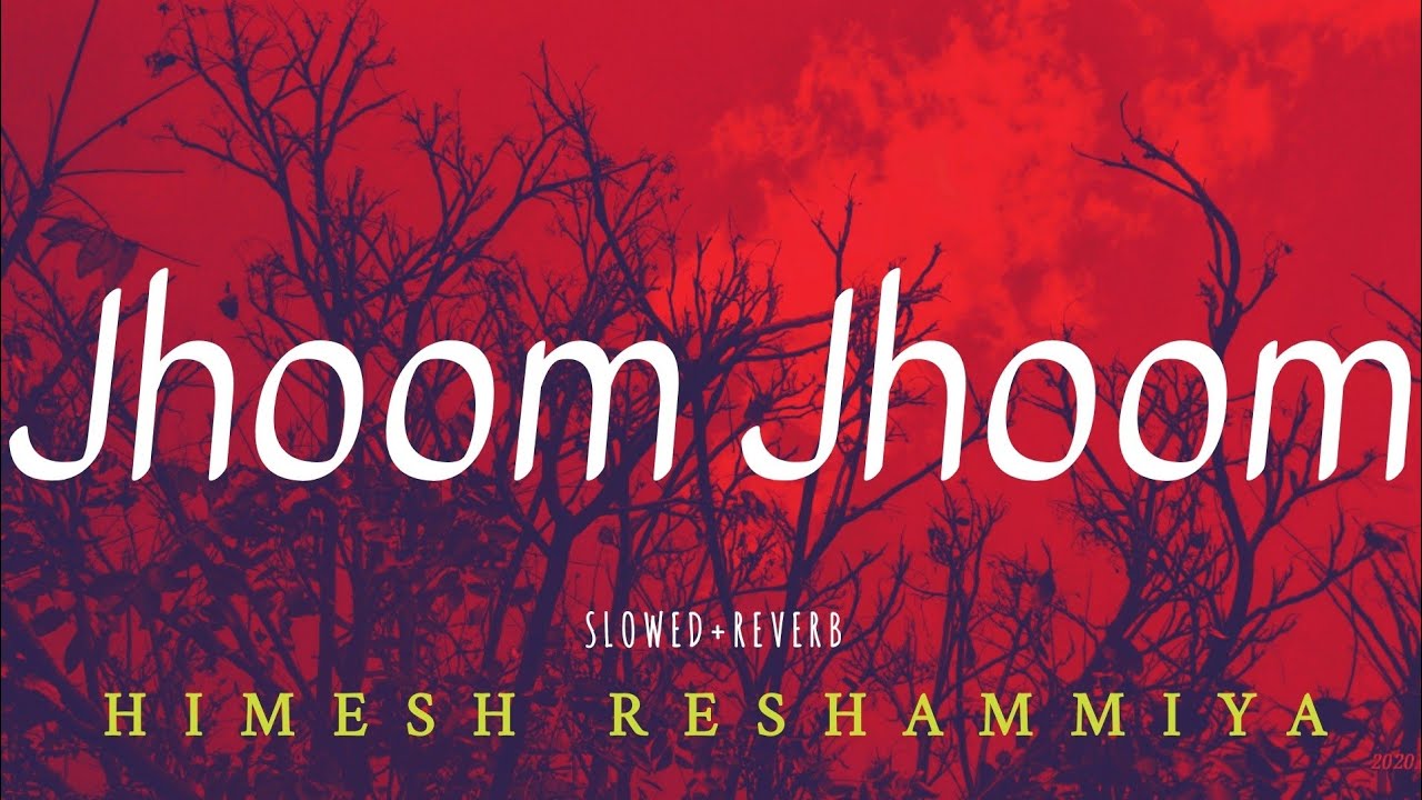 JHOOM JHOOM - [ Slowed+Reverb ] - Himesh Reshammiya
