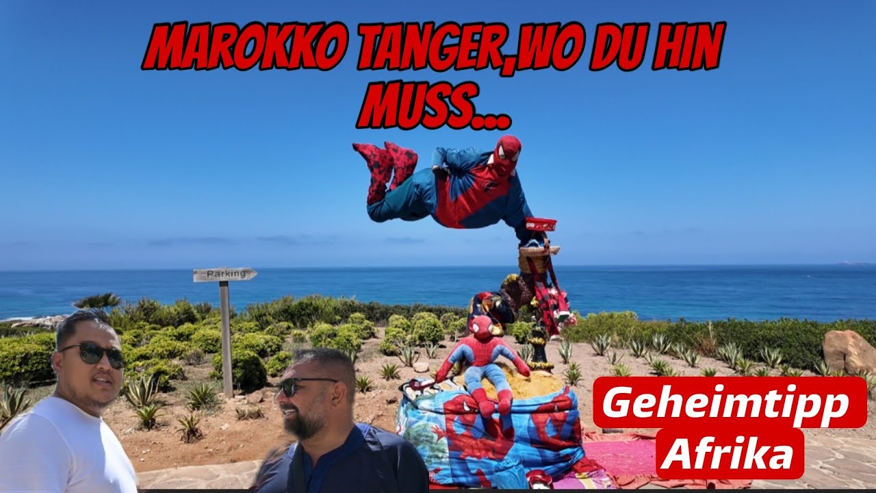 Das muss Du in Marokko Tanger sehen. Geheimtipps