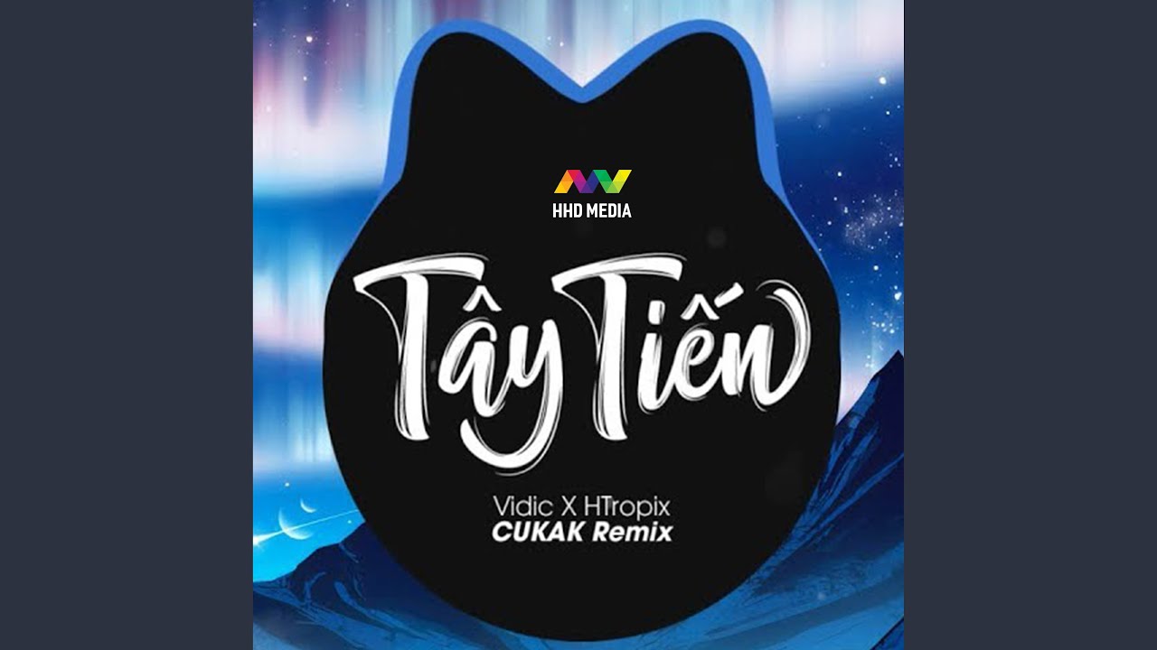 Tây Tiến (Cukak Remix)
