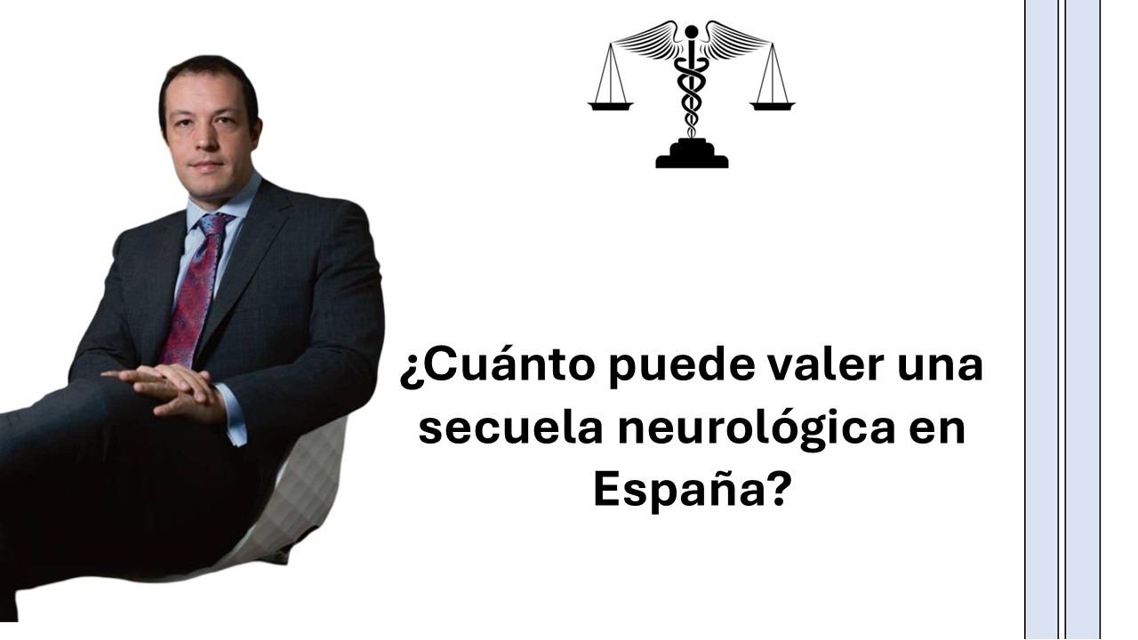 ¿Cuánto vale una secuela neurológica? Hablemos de dinero