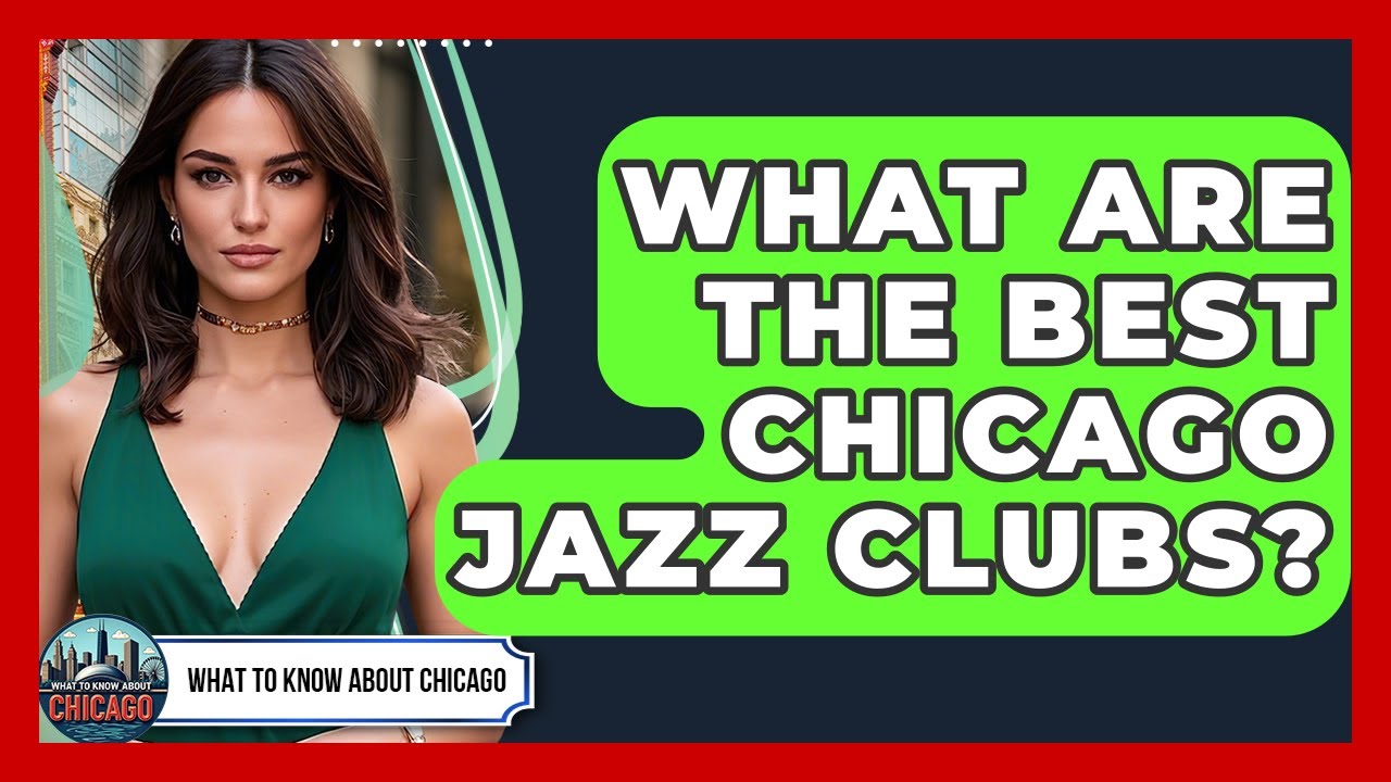 What Are The Best Chicago Jazz Clubs? - What To Know About Chicago