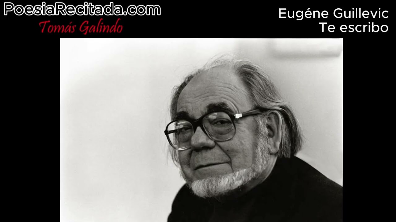 Eugéne Guillevic - Te escribo