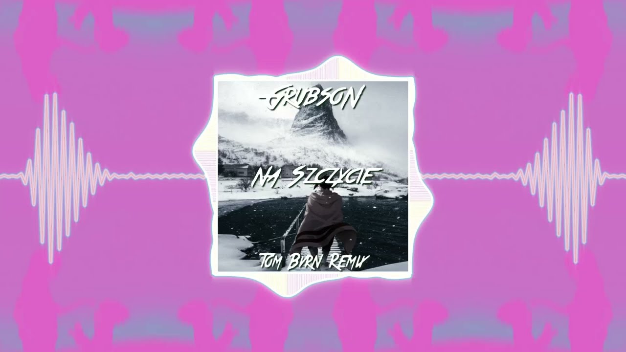 GrubSon - Na szczycie(TOM BVRN Remix)