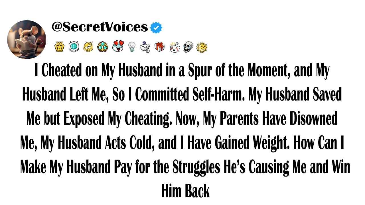 I Cheated on My Husband in a Spur of the Moment, and My Husband Left Me, So I Committed Self-Harm...