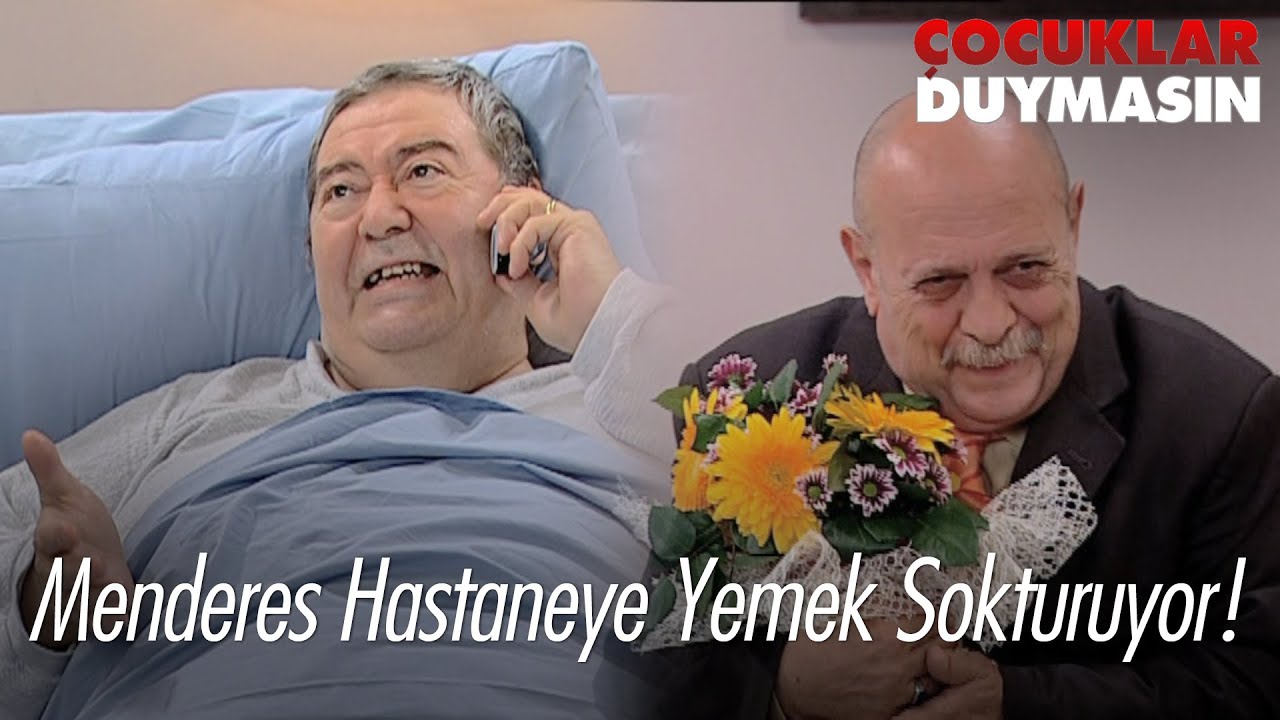 Menderes hastaneye yemek sokturuyor! - Çocuklar Duymasın