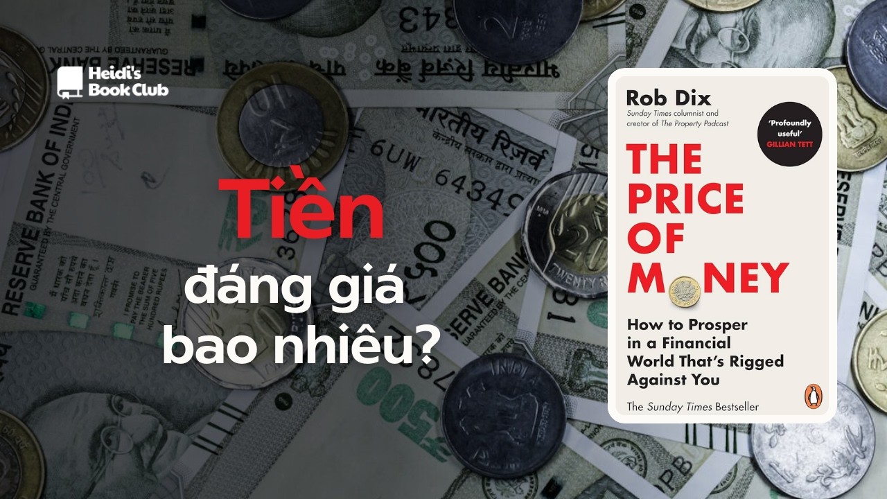TIỀN được ngân hàng tạo ra từ ‘không khí’ như thế nào? – Tóm tắt sách The Price of Money