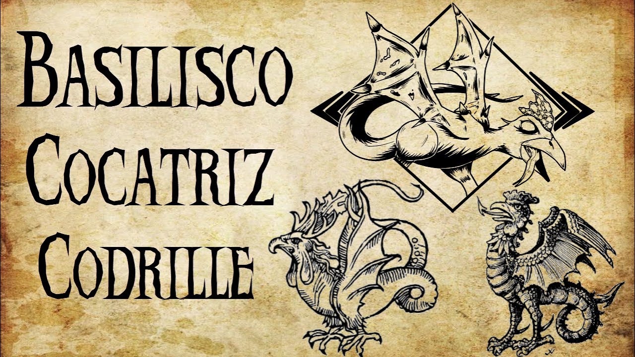 Bestiario: Episodio 03 - Basilisco; Ep. 04 - Cocatriz; Ep. 05 - Codrille (Leyenda Griega)
