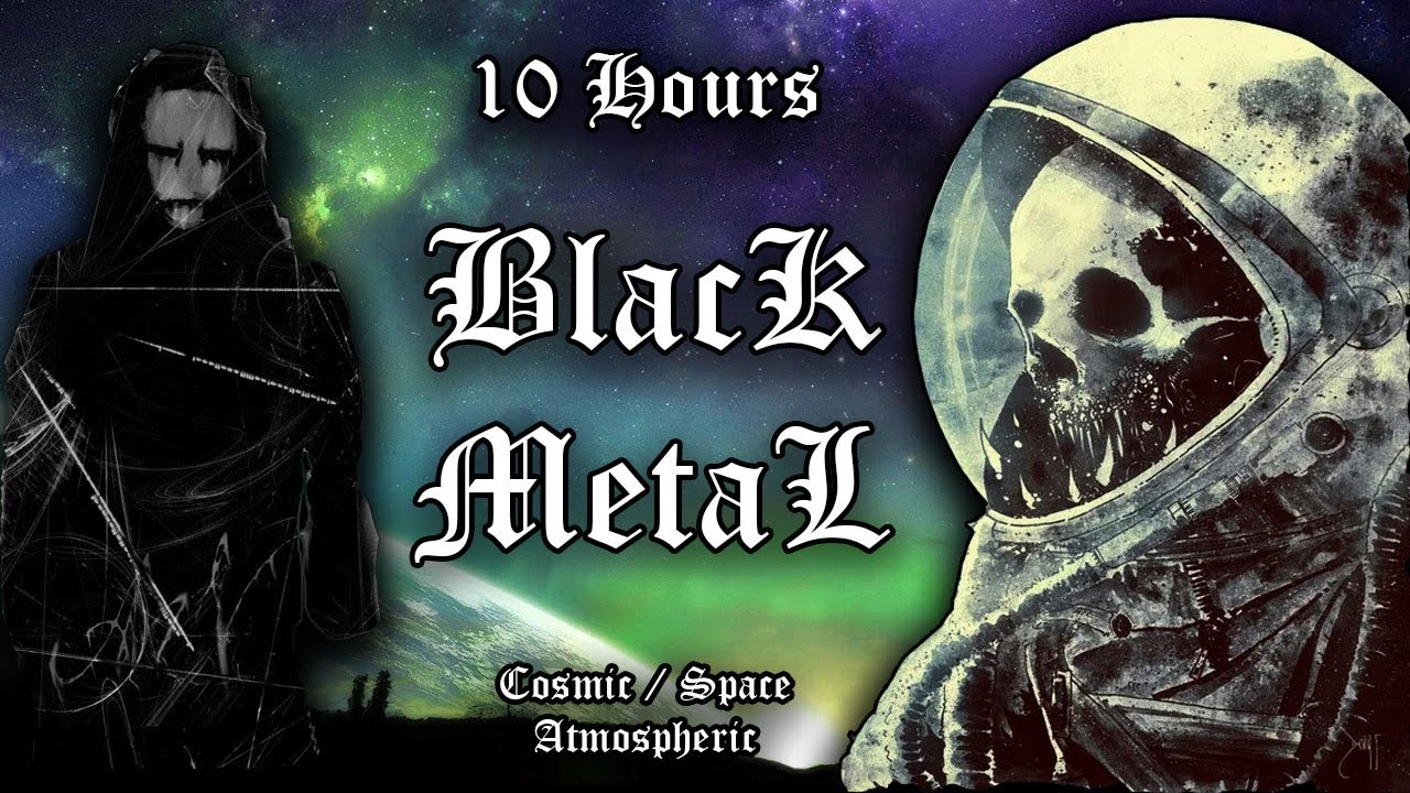 10 HOURS OF BLACK METAL- ATMOSPHERIC COSMIC / SPACE BM COMPILATION (LONGEST BLACK METAL VIDEO EVER)