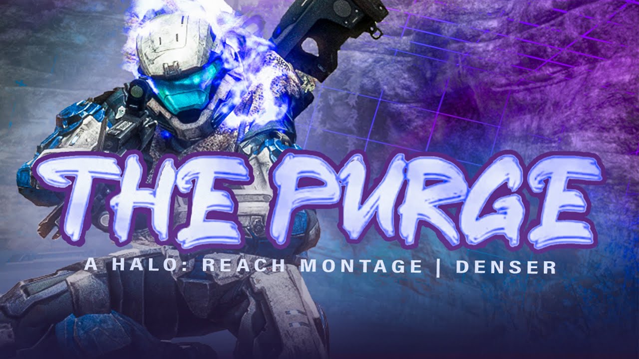 The Purge | Denser | A Halo: Reach Montage By Milky