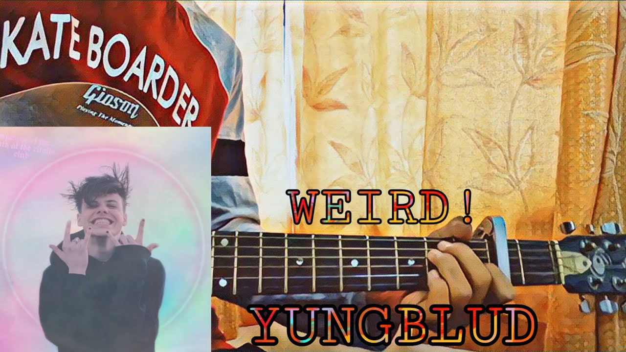 YUNGBLUD - Weird!//complete guitar tutorial(full tabs)