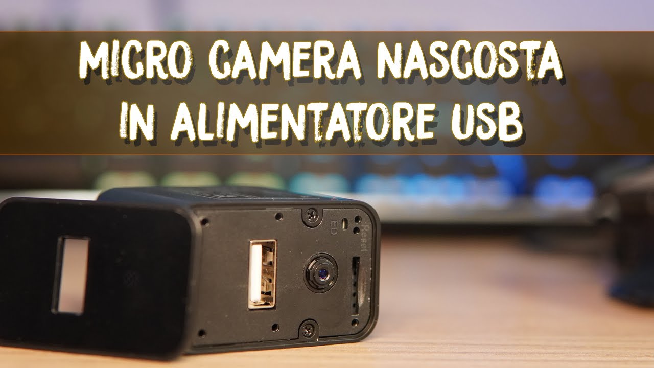 Micro Camera nascosta in un caricatore USB - Forse la soluzione DEFINITIVA per le CAMERE SPIA?