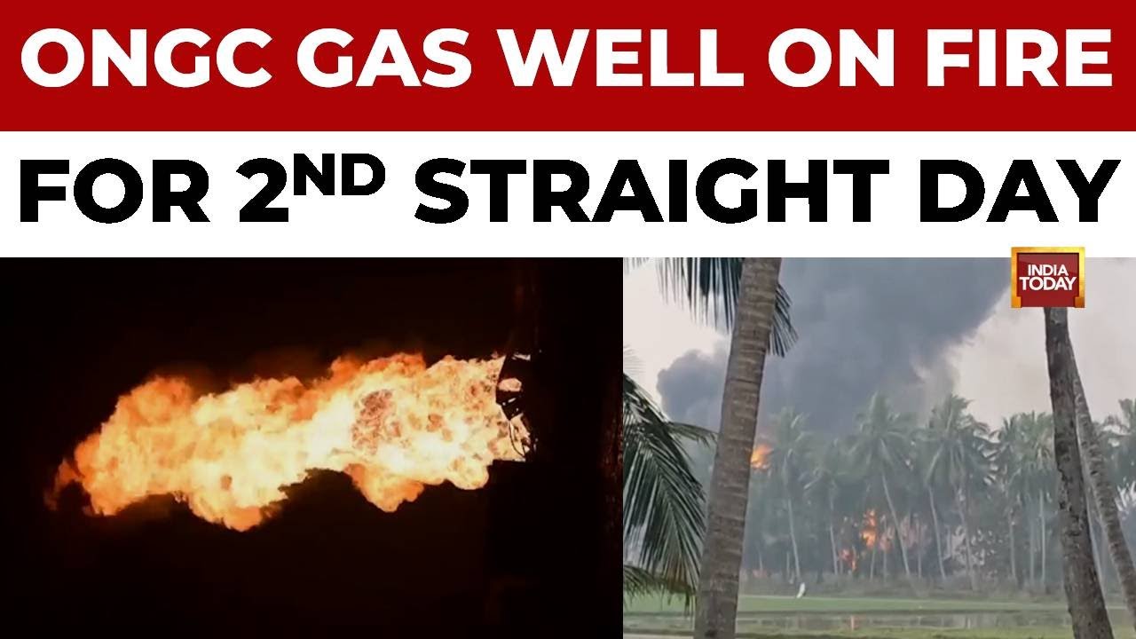 Andhra Gas Well Leak: ONGC Well Rages Fire in Konaseema; CM Naidu Monitors | India Today News