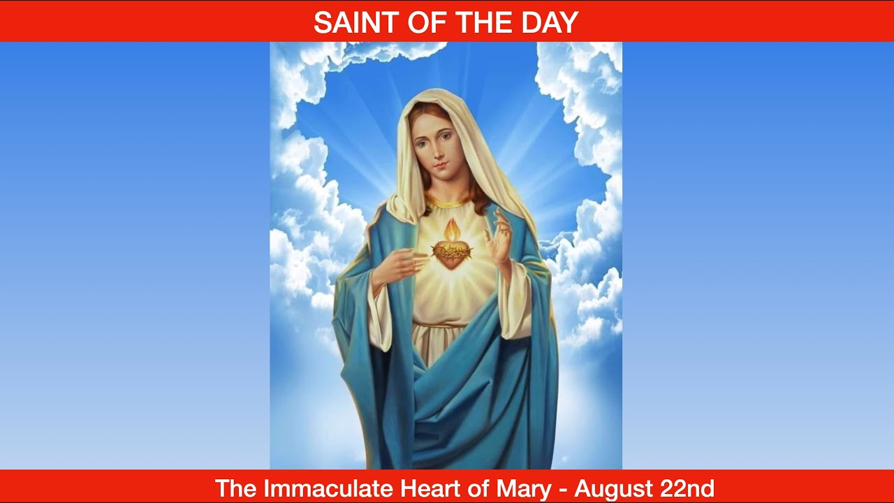 The Immaculate Heart of the Blessed Virgin Mary - August 22nd