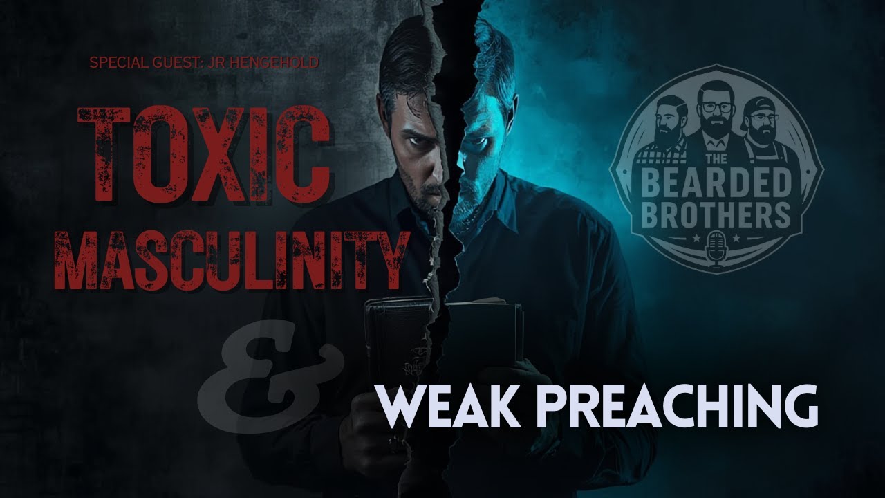 Podcast Topic: Toxic Masculinity and Weak Preaching
