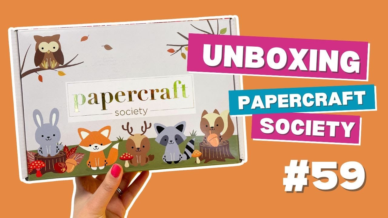 Unboxing Papercraft Society Box #59