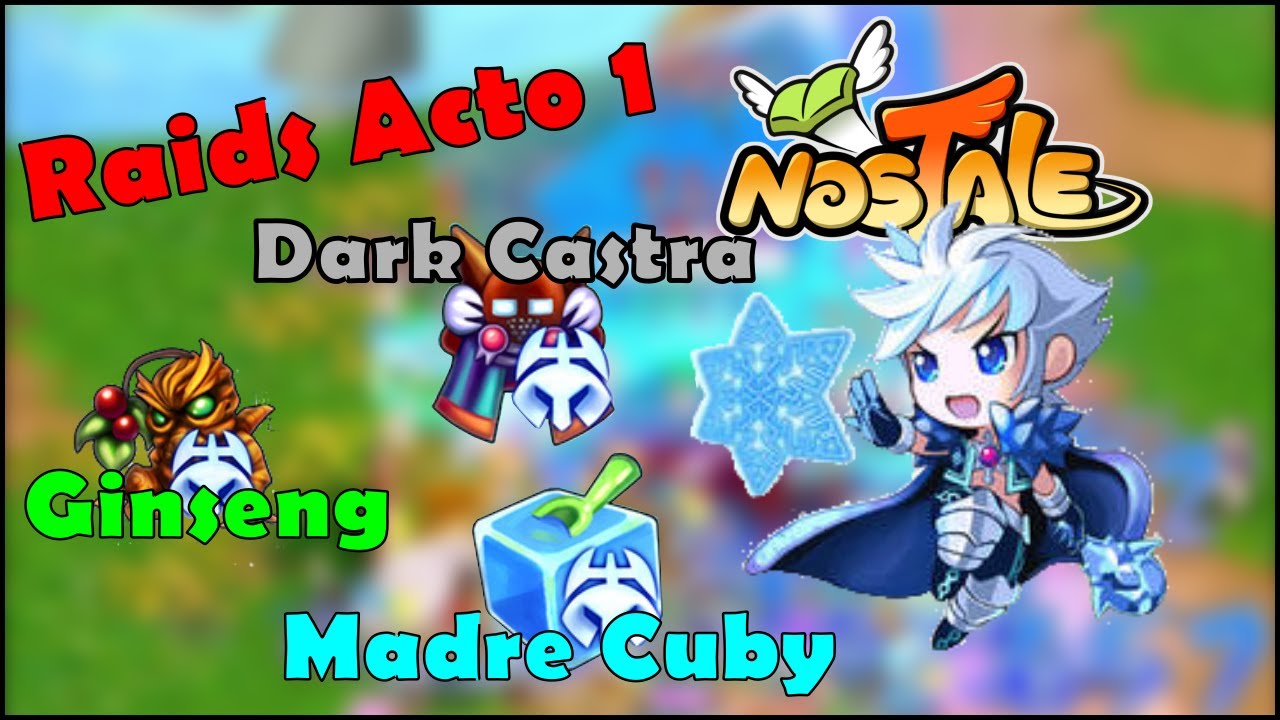 Raids Acto 1 Mother Cuby, Ginseng y Dark Castra | Nostale