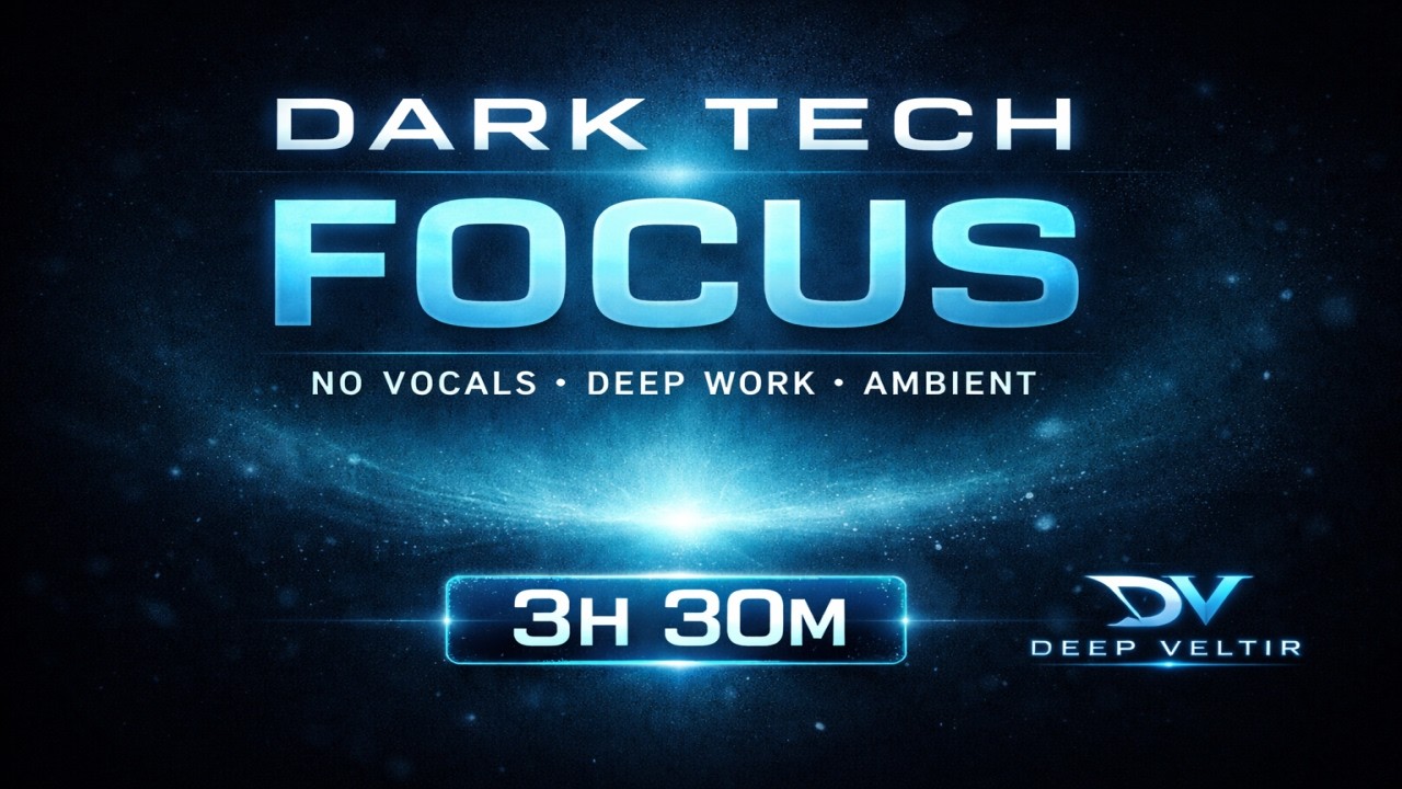 Dark Tech Focus (3H 30M) — Cinematic Deep Work Ambient | Deep Veltir
