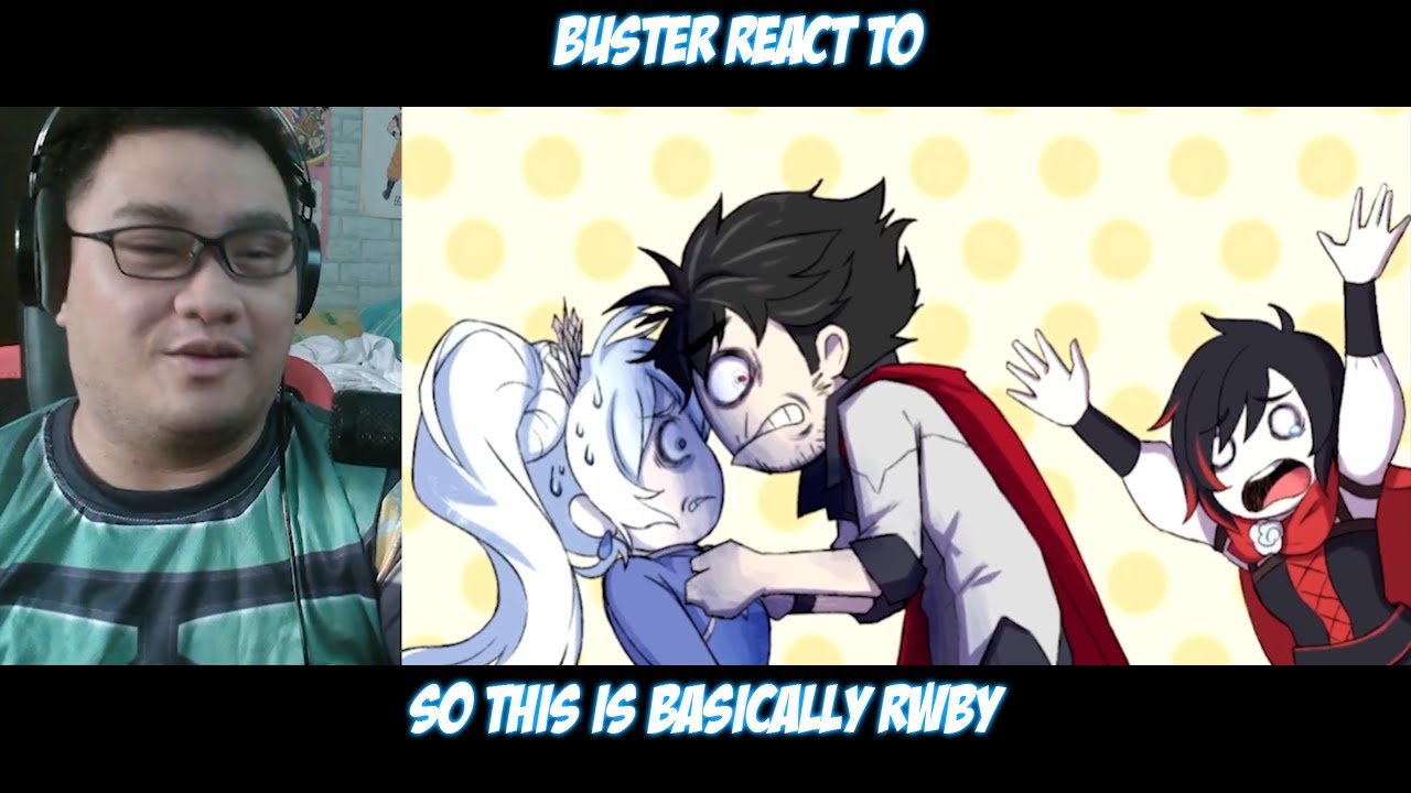 Reaction So This is Basically RWBY