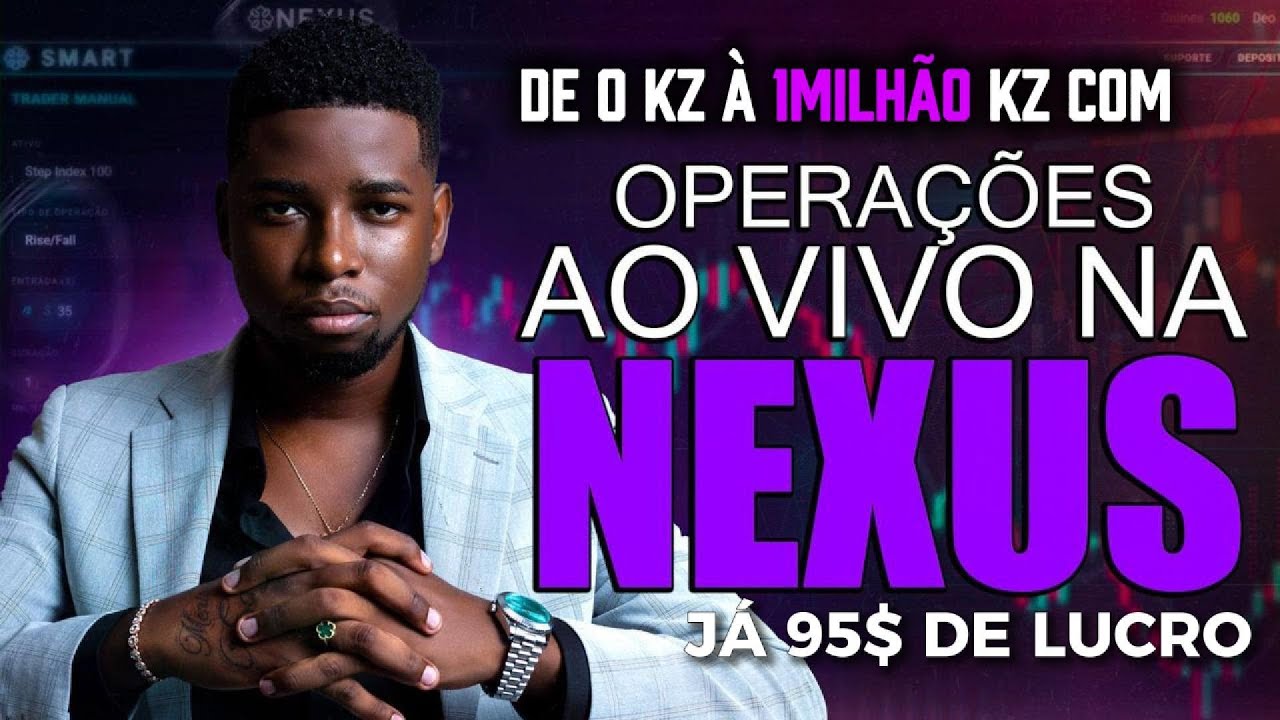 NEXUS: OPERA&Ccedil;&Otilde;ES AO VIVO DOS 100$ AOS 1000$! J&Aacute; 95$ DE LUCRO