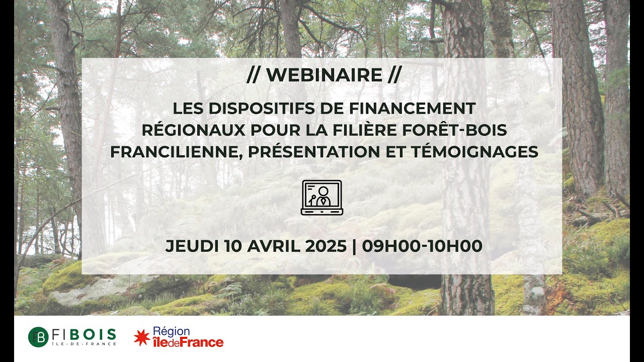 Webinaire 2025 - Les dispositifs de financement régionaux pour la filière forêt-bois francilienne