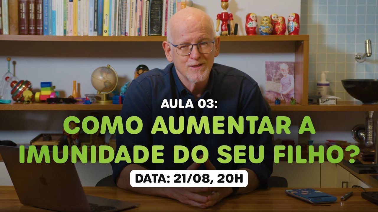 Aula 3 - SEGREDOS DA BOA IMUNIDADE: MENOS INFECÇÕES E MENOS ALERGIAS