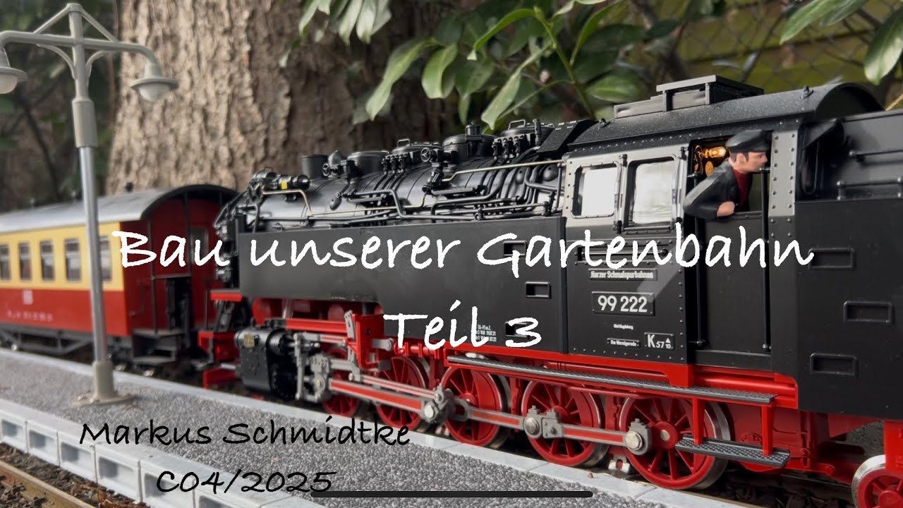Unsere Gartenbahn Teil 3