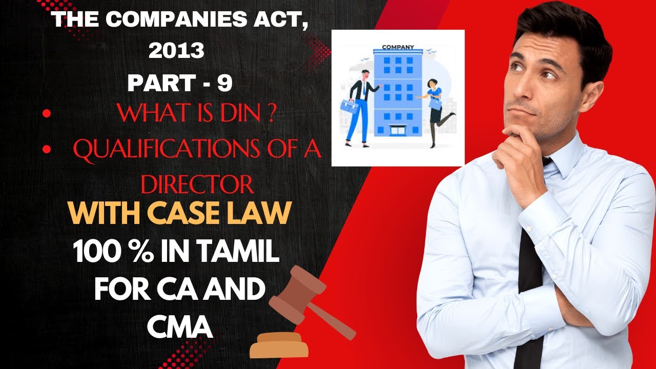 THE COMPANIES ACT 2013-PART 9| DIN| QUALIFICATIONS OF A DIRECTOR WITH CASE LAW