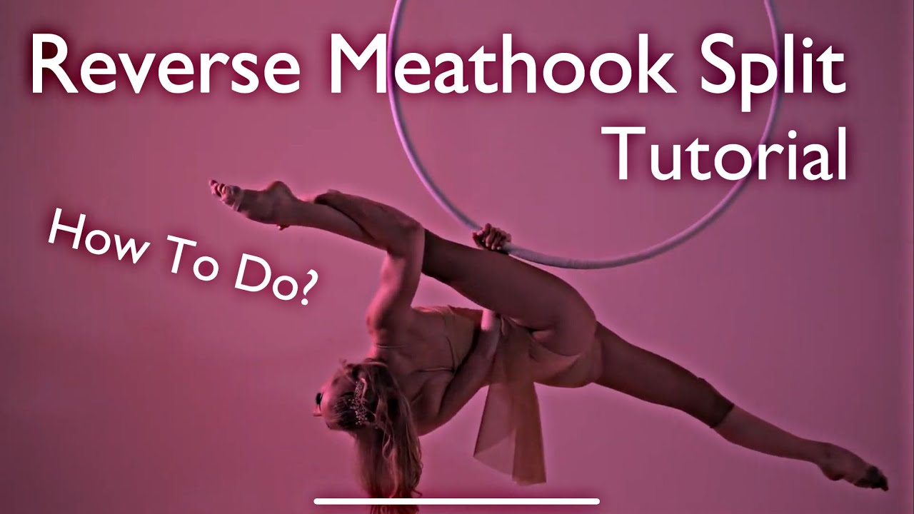 Reverse Meathook Split on Aerial Hoop - How To Do? - Aerial Lyra Lessons
