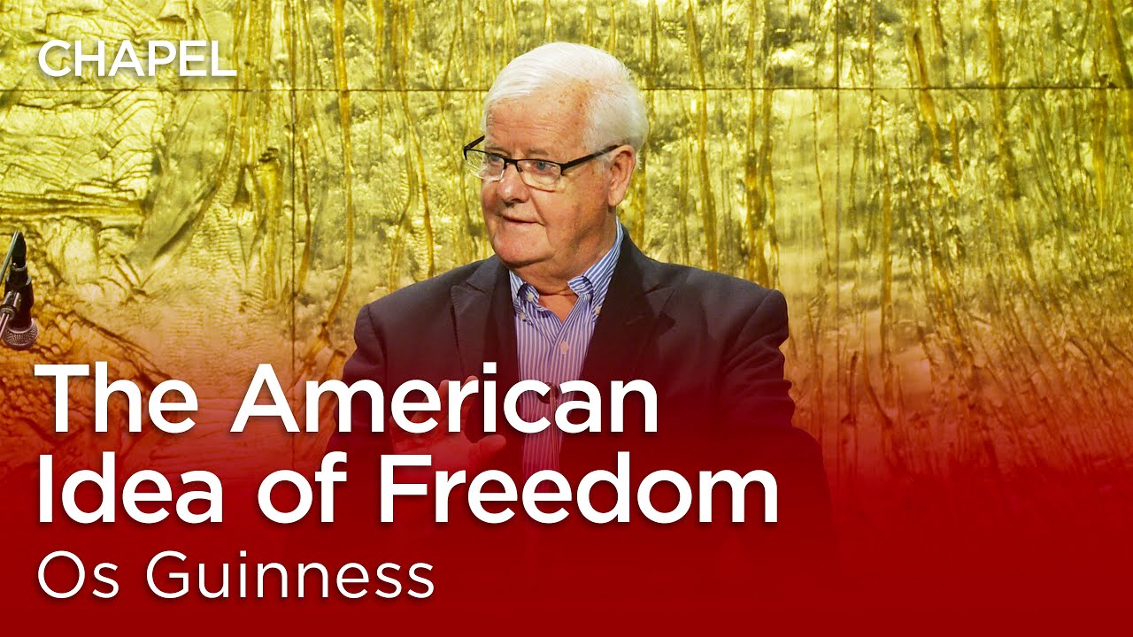 Os Guinness: The American Idea of Freedom [Talbot Chapel]