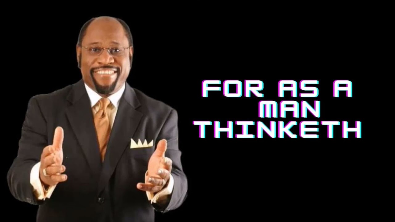 DR MYLES MUNROE TEACHING | AS A MAN THINKETH | BIBLE STUDY