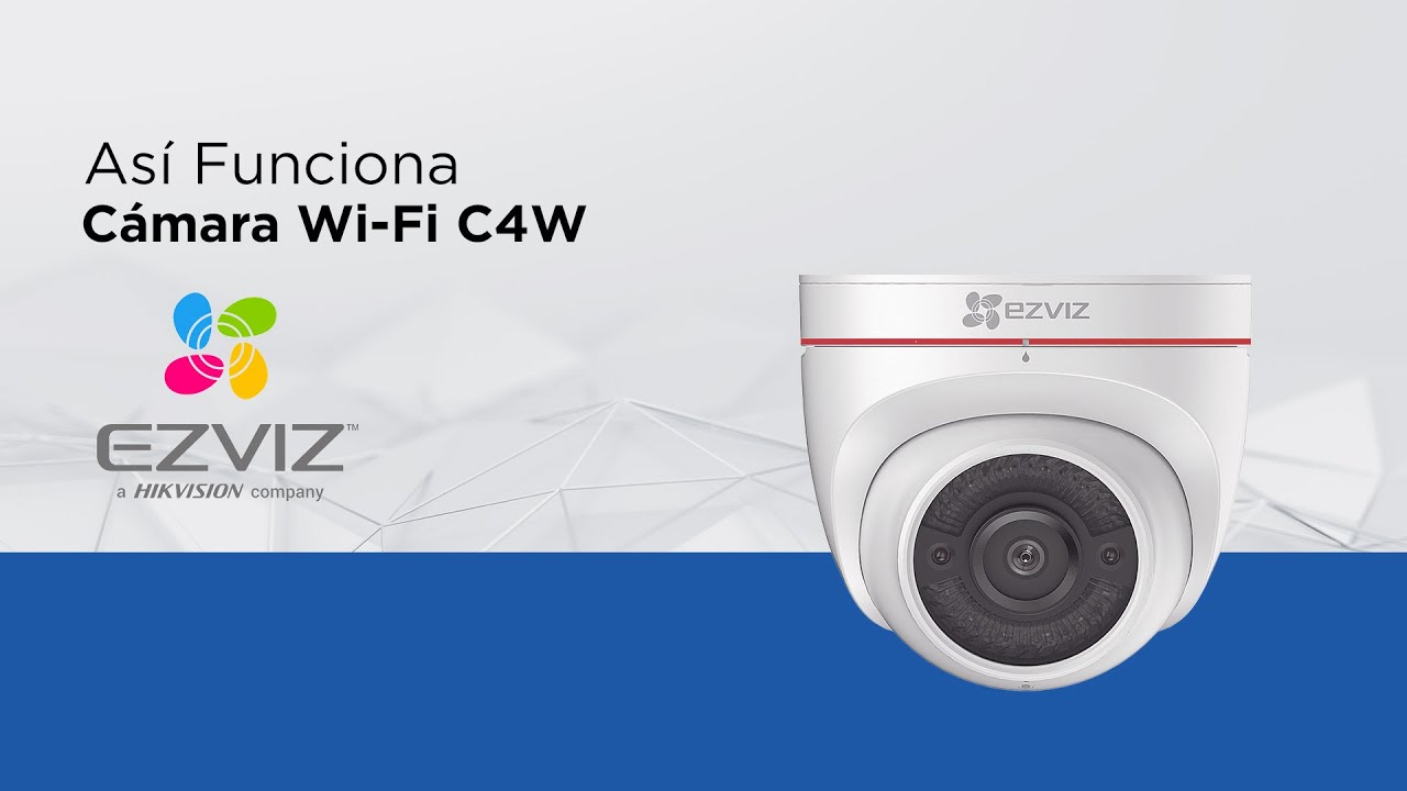 Así Funciona - Cámara Wi-Fi C4W - EZVIZ
