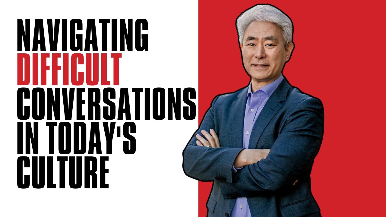 Navigating Difficult Conversations in Today's Culture | Dr. Walter Kim