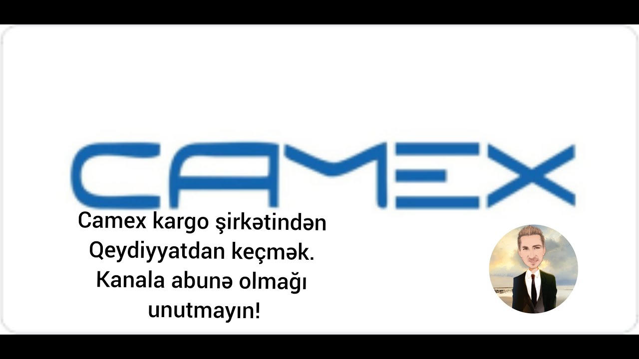 CAMEX KARGO. Qeydiyyatdan keçmək.