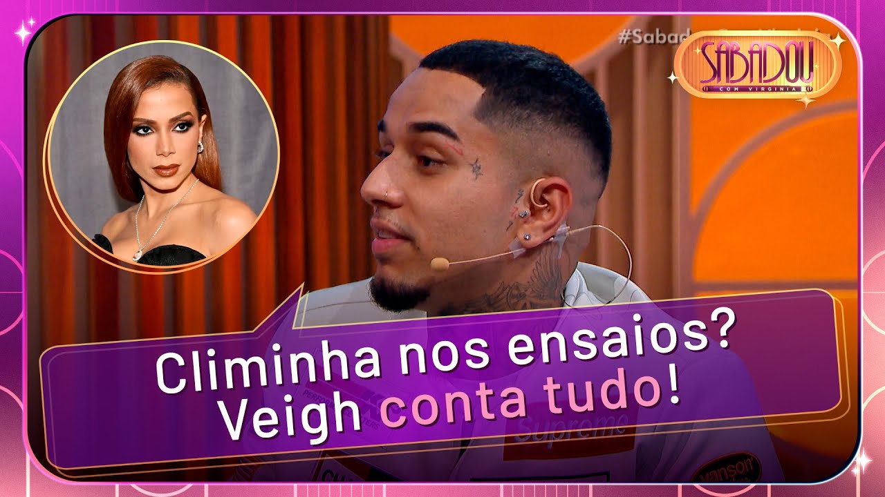 VEIGH E ANITTA? O que rolou nos bastidores dos ensaios… | Sabadou com Virginia (05/04/25)