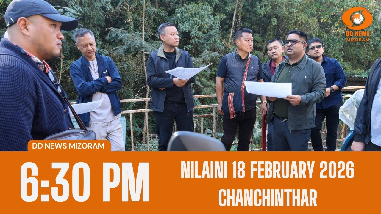 DD News Mizoram Chanchinthar | 18 February 2026 | 6:30 PM