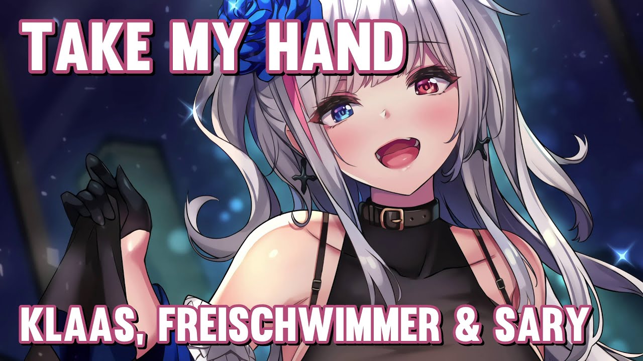 Nightcore - Take My Hand (Klaas, Freischwimmer & Sary) (Lyrics)