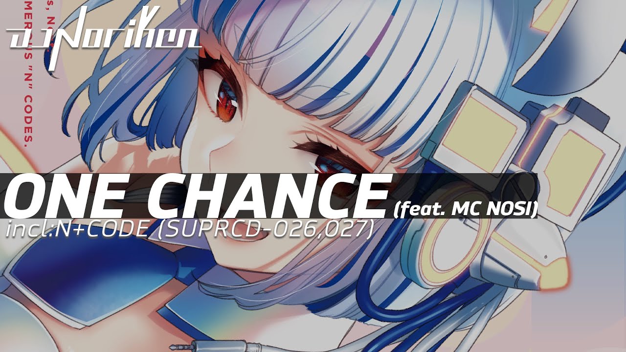 DJ Noriken feat. MC NOSI - ONE CHANCE
