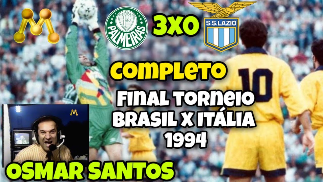 PALMEIRAS 3X0 LAZIO Torneio Brasil & Itália 1994 Osmar Santos TV manchete Completo