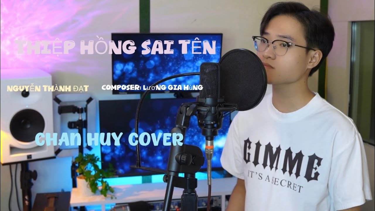 THIỆP HỒNG SAI TÊN - NGUYỄN THÀNH ĐẠT | CHAN HUY (COVER) - Em viết thiệp hồng tên em thì đúng …