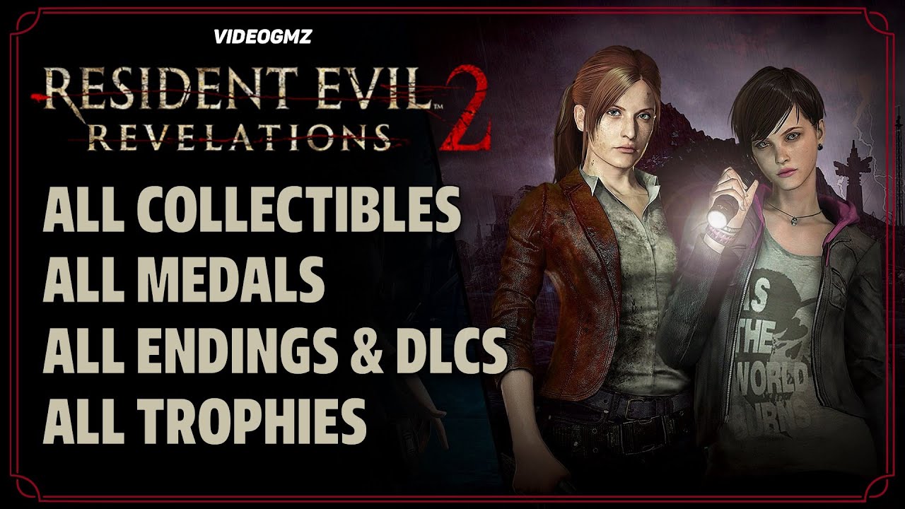 Resident Evil Revelations 2 100% Walkthrough | All Collectibles | All Medals | Platinum Trophy